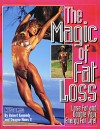 The Magic of Fat Loss: Lose Fat and Double Your Energy for Life 