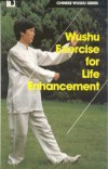 Wushu Exercise for Life Enhancement