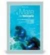 Il mare da toccare