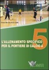 L'Allenamento Specifico per il portiere di Calcio a 5