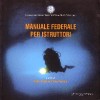 Manuale Federale per Istruttori