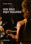 Non solo Bodybuilding