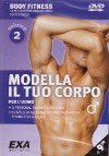 Modella il Tuo Corpo  Vol 2